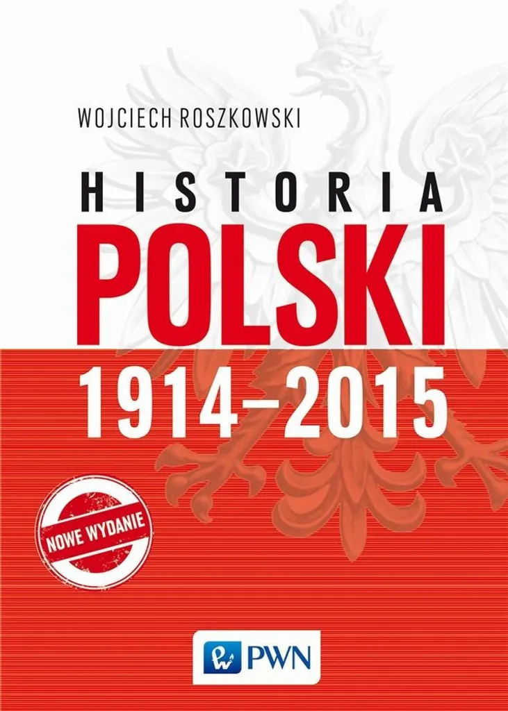 Histoire de la Pologne 1914-2015 pour Comprendre l'Europe d'Aujourd'hui