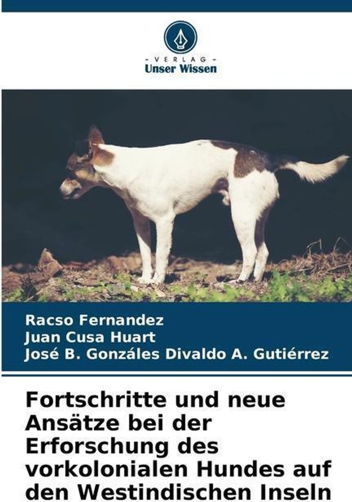 Fortschritte und neue Ansätze bei der Erforschung des vorkolonialen Hundes auf den Westindischen Inseln