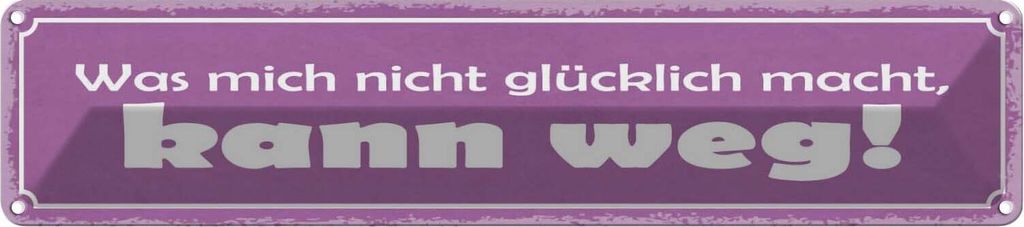 vianmo Blechschild 10x46 cm was nicht glücklich macht weg Dekoration Spruch Zitat