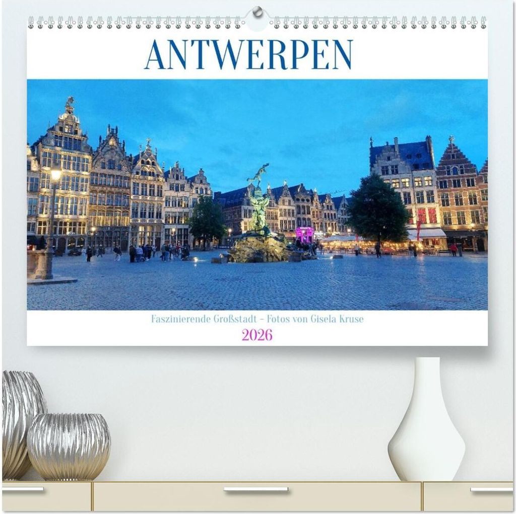 Antwerpen - Faszinierende Großstadt (hochwertiger Premium Wandkalender 2026 DIN A2 quer), Kunstdruck in Hochglanz