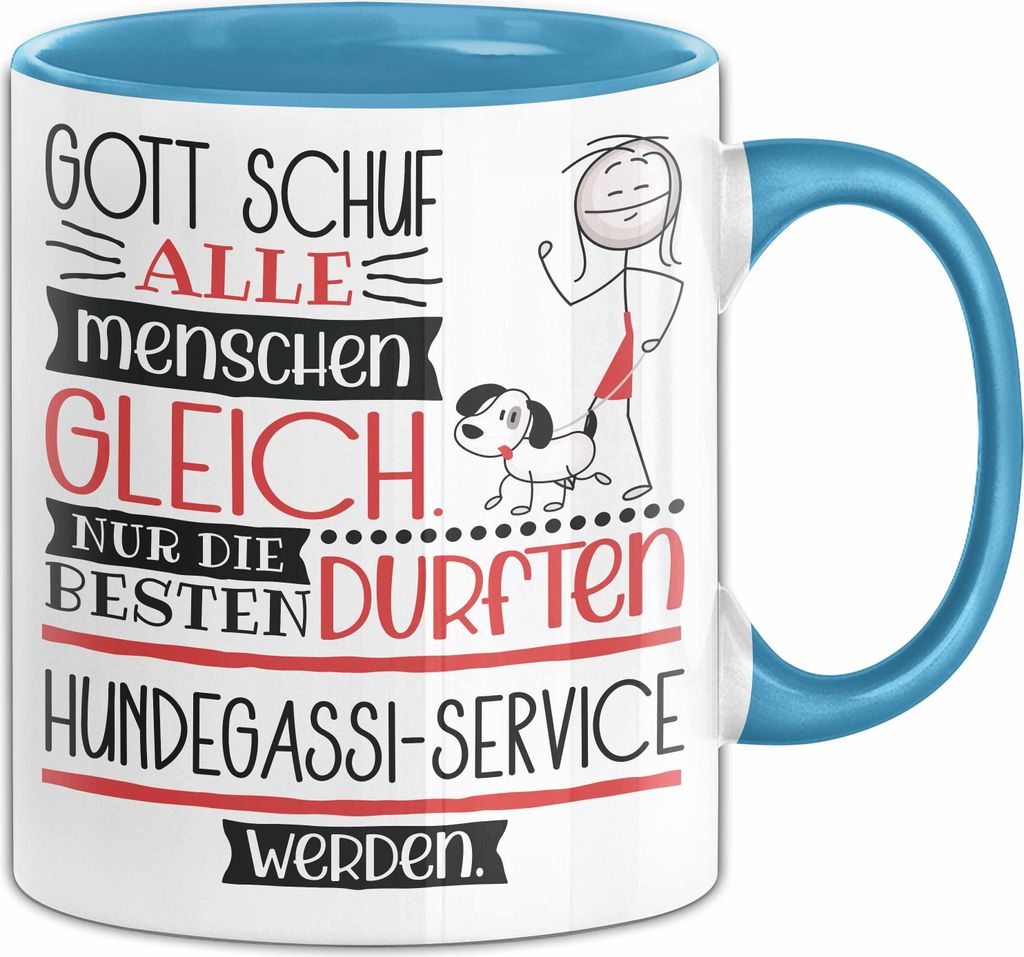 Hundegassi-Service Geschenk Becher Tasse Gott Schuf Alle Menschen Gleich Nur Die Besten Durfeten Hundegassi-Service Werden Geschenkidee Lustig (Blau)