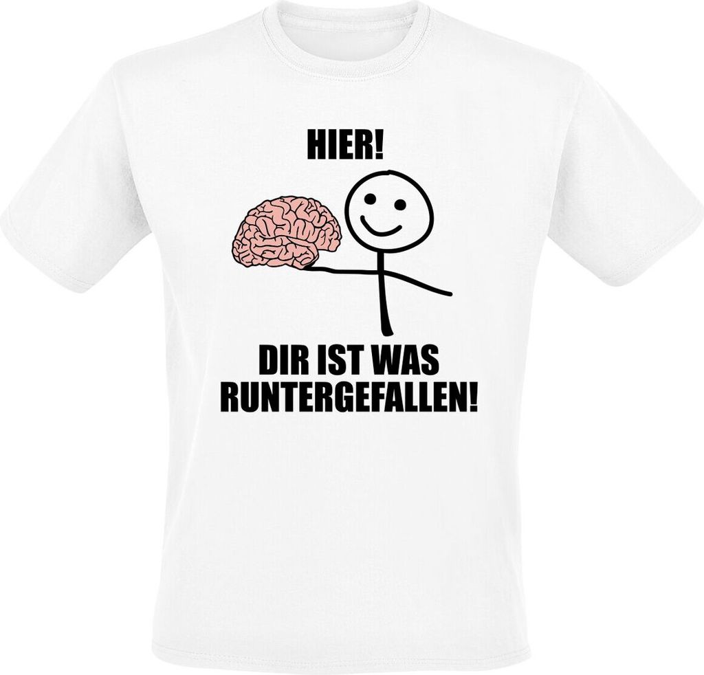 Sprüche T-Shirt Herren Hier! Dir ist was runtergefallen! weiß 4XL