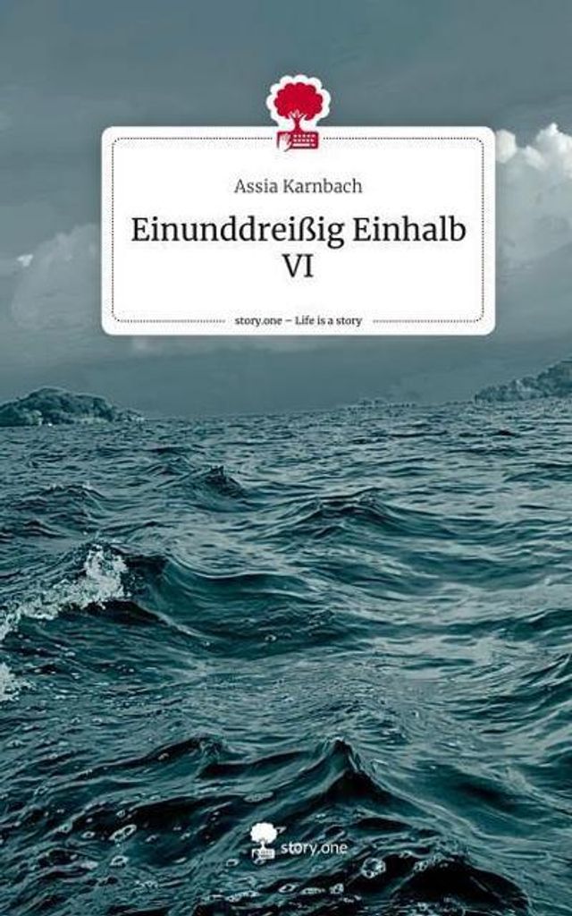 Einunddreißig Einhalb VI. Life is a Story - story.one