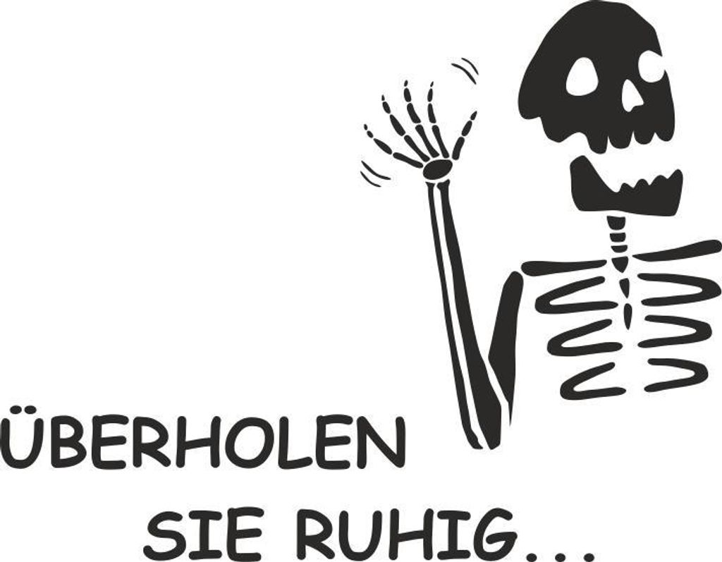 KFZ-Aufkleber, Autoaufkleber, Skelett, "Ueberholen Sie ruhig", Spruch, lustig