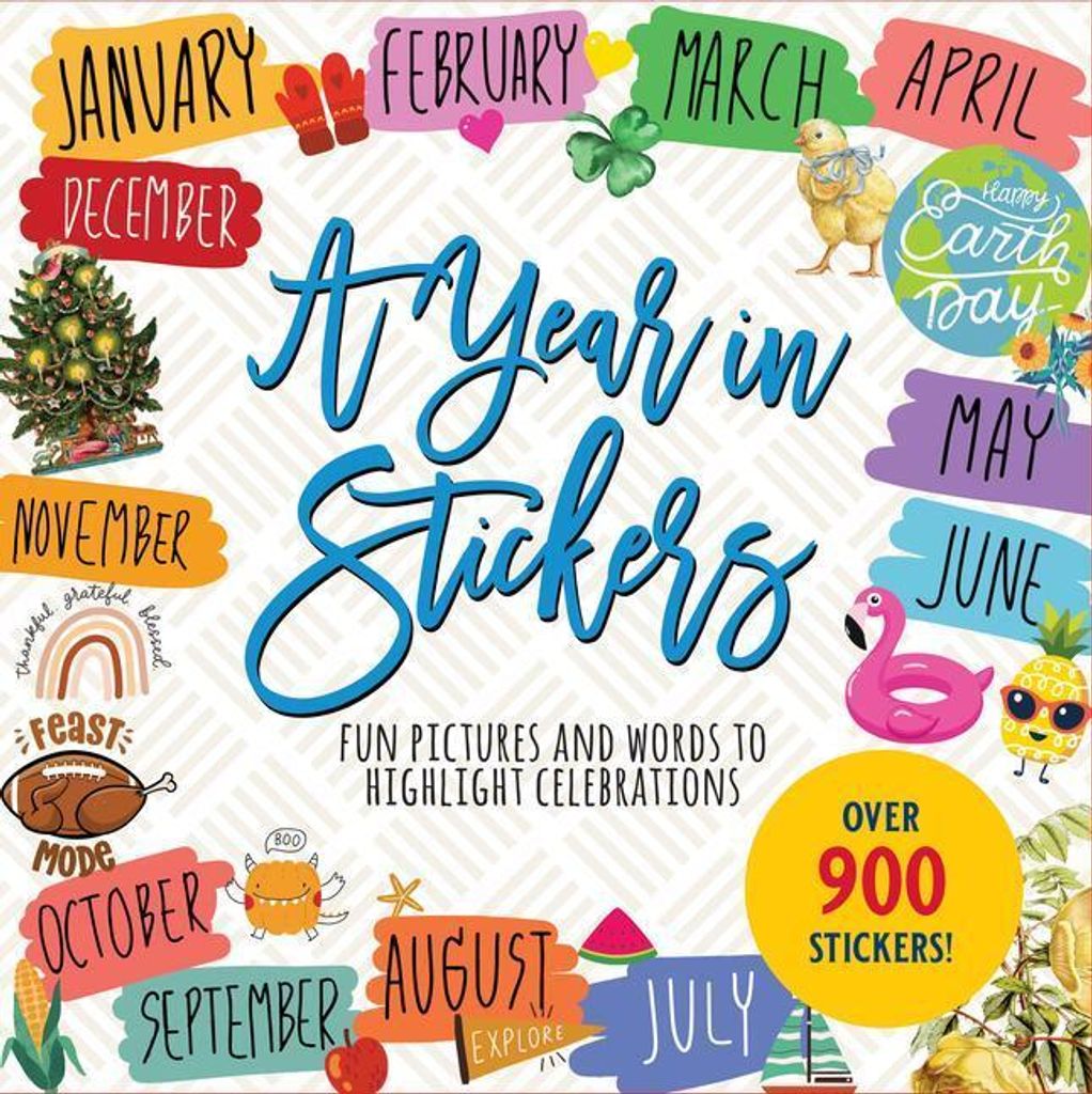 A Year in Stickers: Fun Pictures and Words to Highlight Cele