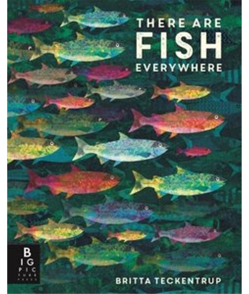 There are Fish Everywhere