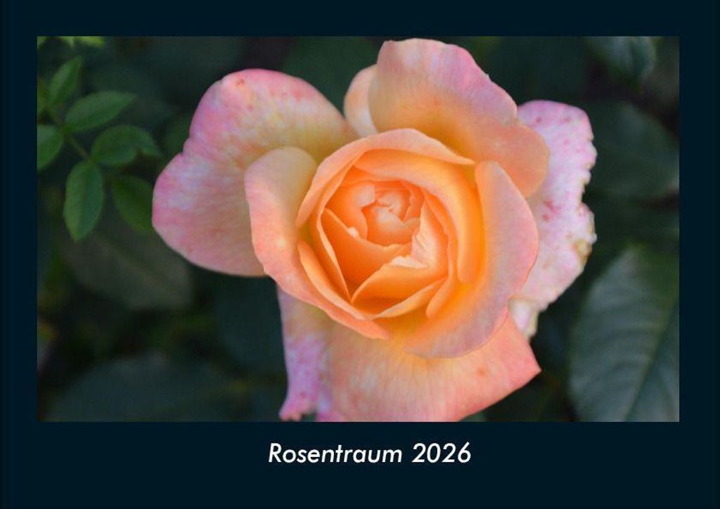 Rosentraum 2026 Fotokalender - Querformat DIN A4, Monatskalender mit Bild-Motiven aus Fauna und Flora, Natur, Blumen und Pflanzen