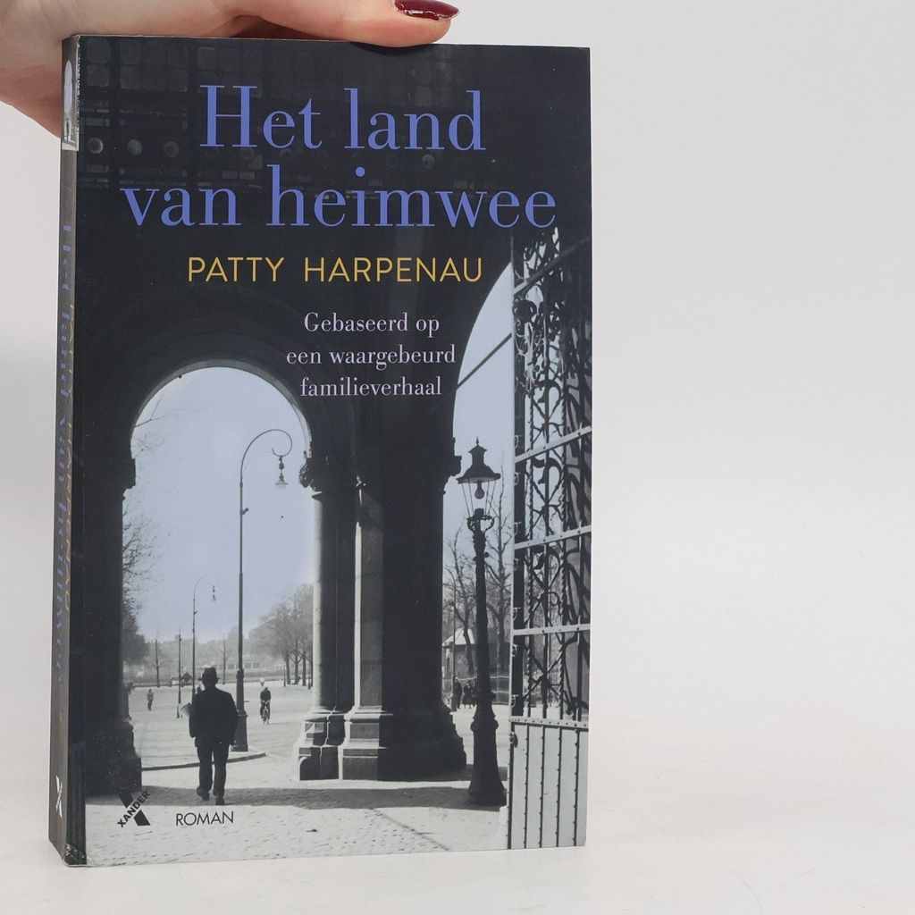 Het land van heimwee | Patty Harpenau