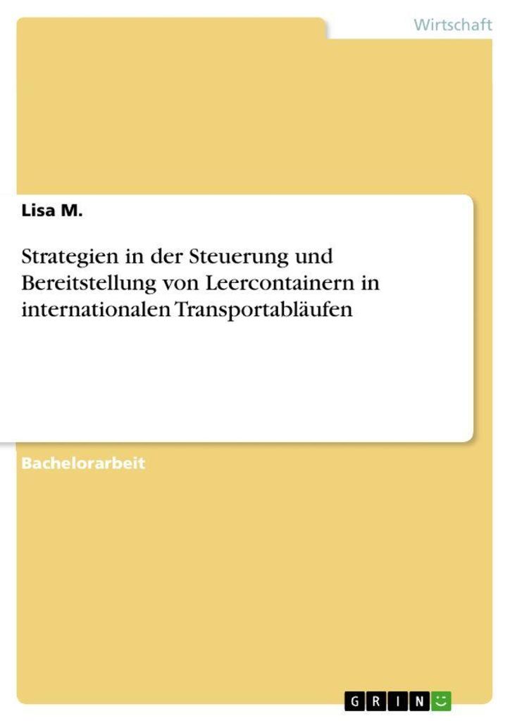 Strategien in der Steuerung und Bereitstellung von Leercontainern in internationalen Transportabläufen