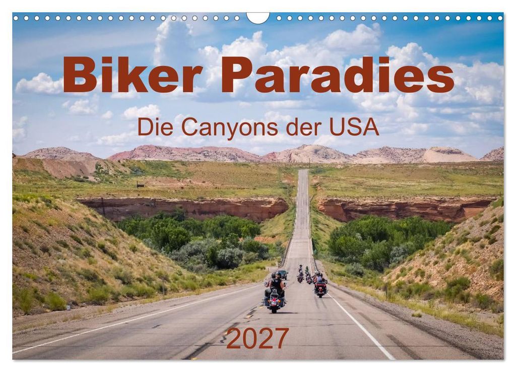 Biker Paradies - Die Canyons der USA (Wandkalender 2027 DIN A3 quer), CALVENDO Monatskalender