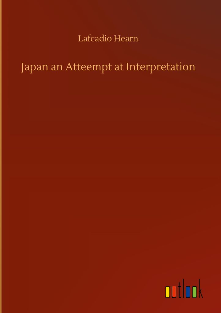 Japan an Atteempt at Interpretation