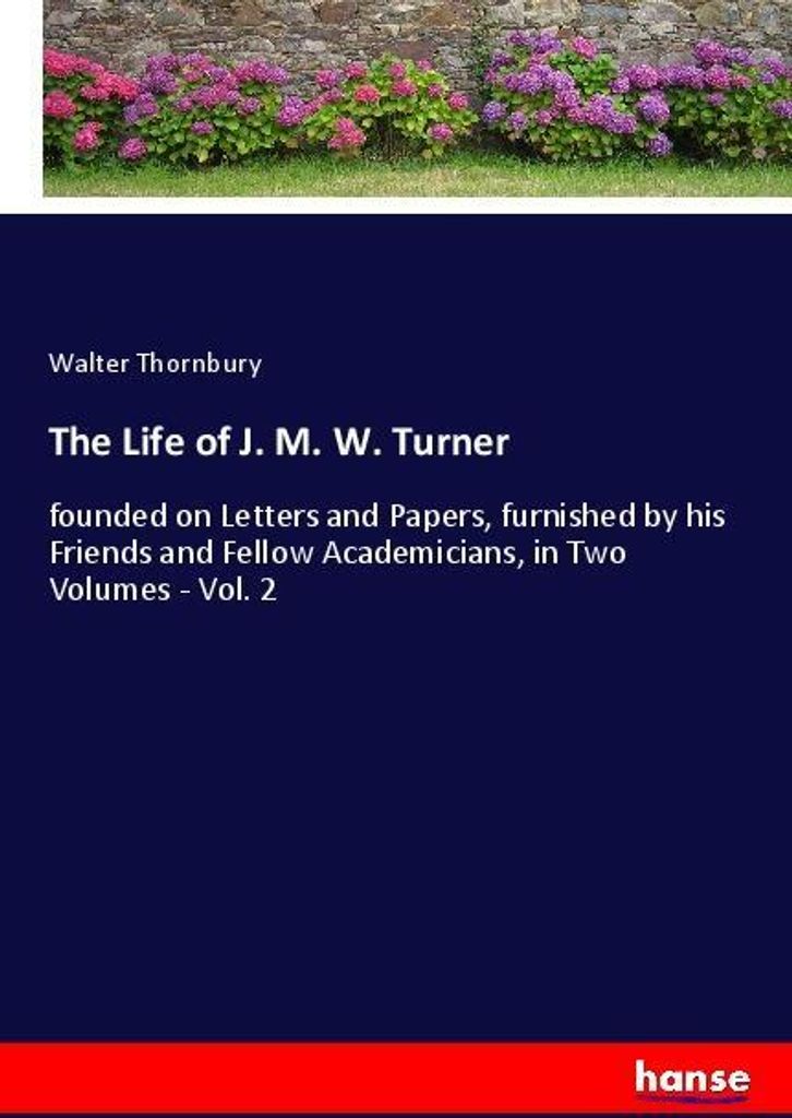 The Life of J. M. W. Turner