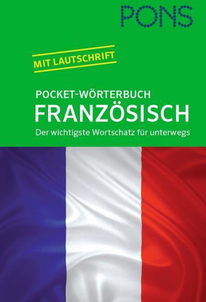 PONS Pocket-Wörterbuch Französisch: Französisch - Deutsch / Deutsch - Französisch. Der wichtigste Wortschatz für unterwegs zum Mitnehmen