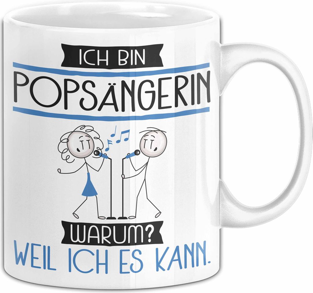 Popsängerin Tasse Geschenk Ich Bin Popsängerin Warum Weil Ich Es Kann Geschenkidee Geburtstag (Weiß)