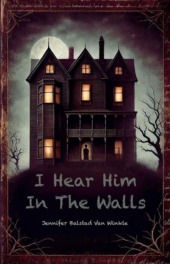 I Hear Him In The Walls
