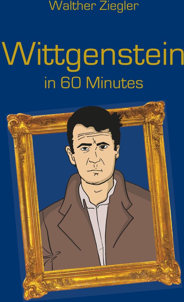 Wittgenstein in 60 Minutes