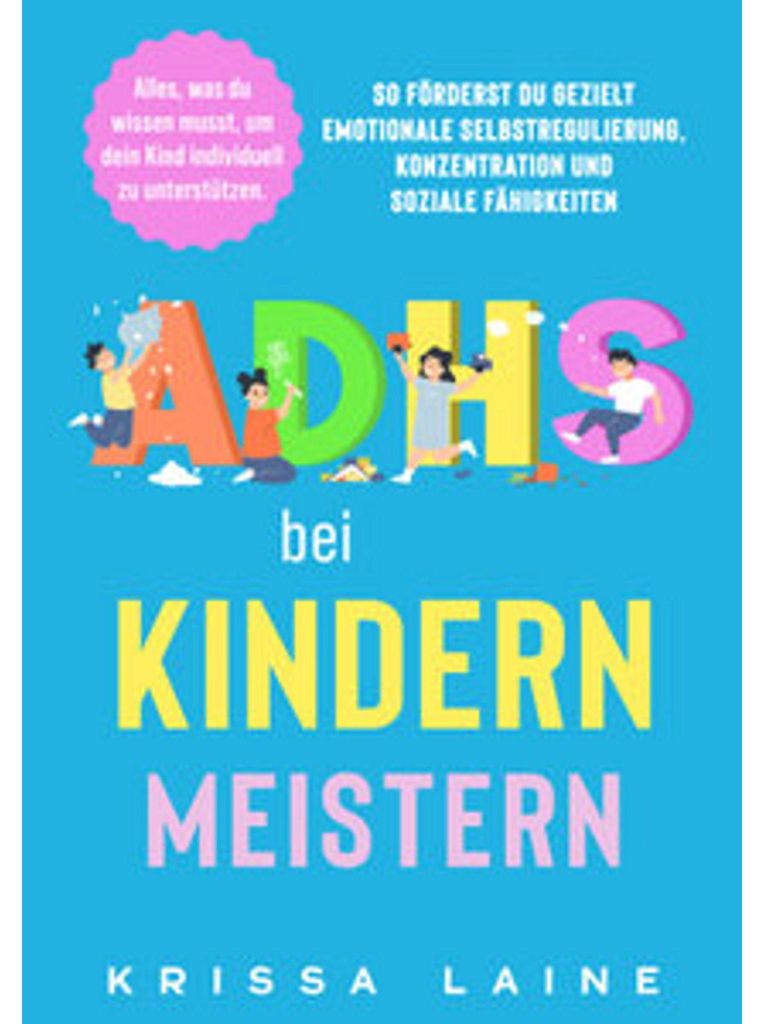 ADHS bei Kindern meistern: Alles, was du wissen musst, um dein Kind individuell zu unterstützen