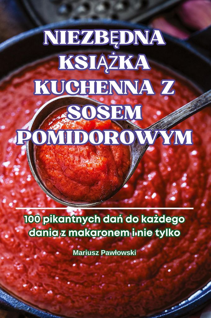 Niezb¿Dna Ksi¿¿Ka Kuchenna Z Sosem Pomidorowym