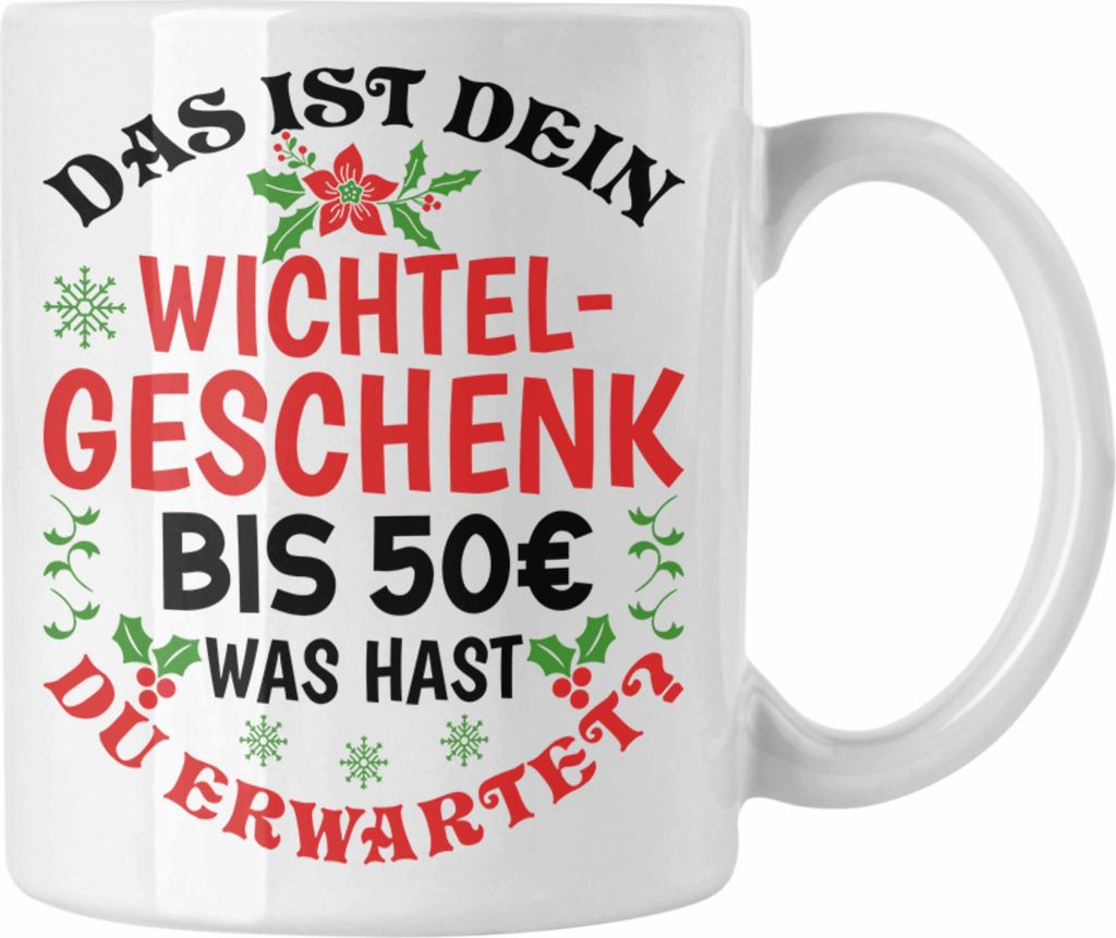 Trendation - Wichtelgeschenk für 50 Euro Tasse Wichteln für Frauen Kollegen Wichtel-Tasse Schrott-Wichteln Schrottwichteln (Weiß)