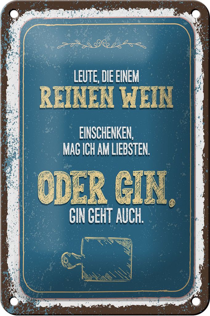 Blechschild Spruch 20x30 cm Leute die einem reinen Wein einschenken Deko Schild