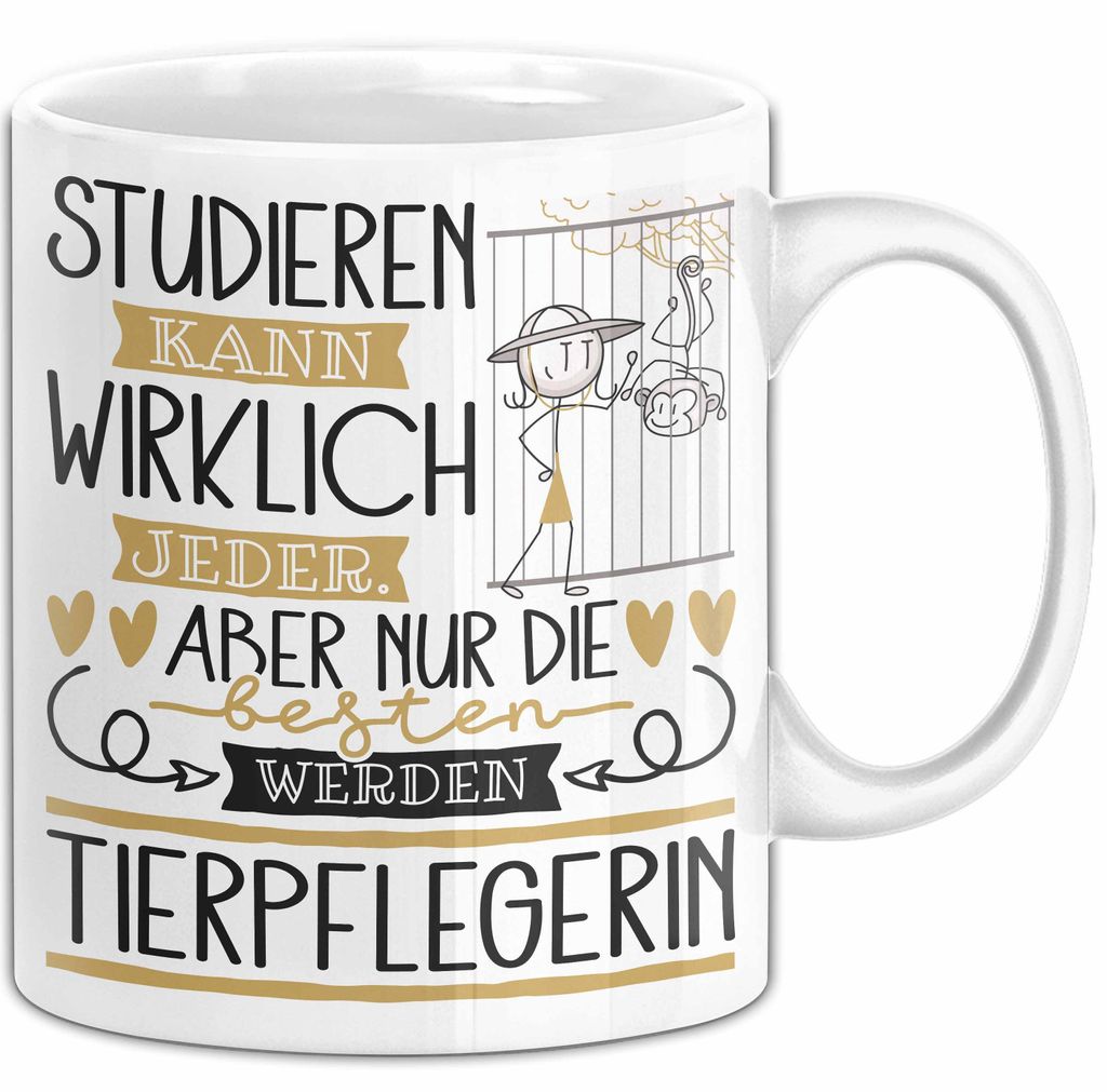Tierpflegerin Tasse Lustiges Geschenk Studieren Kann Wirklich Jeder Nur Die Besten Werden Tierpflegerin (Weiß)
