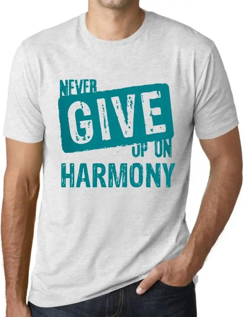 Herren Grafik T-Shirt Niemals die Harmonie aufgeben – Never Give Up On Harmony – Öko-Verantwortlich Vintage Jahrgang Kurzarm Lustige Druck Geb...