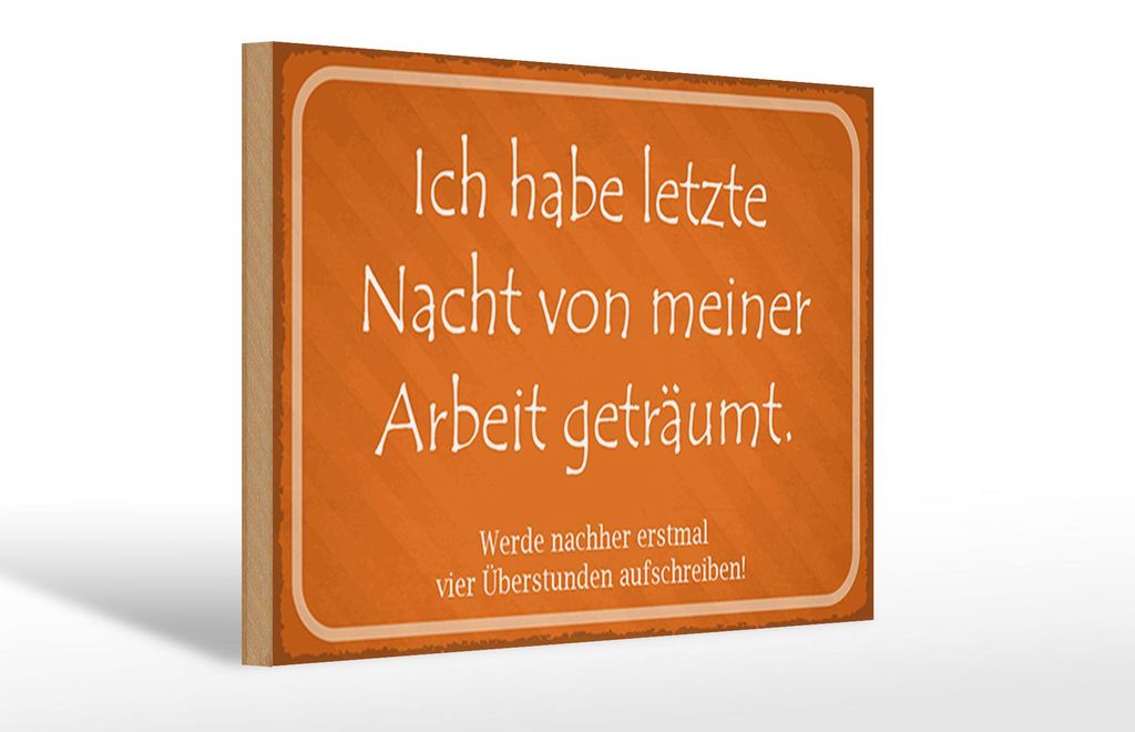 Holzschild Spruch 30x20cm habe von meiner Arbeit geträumt