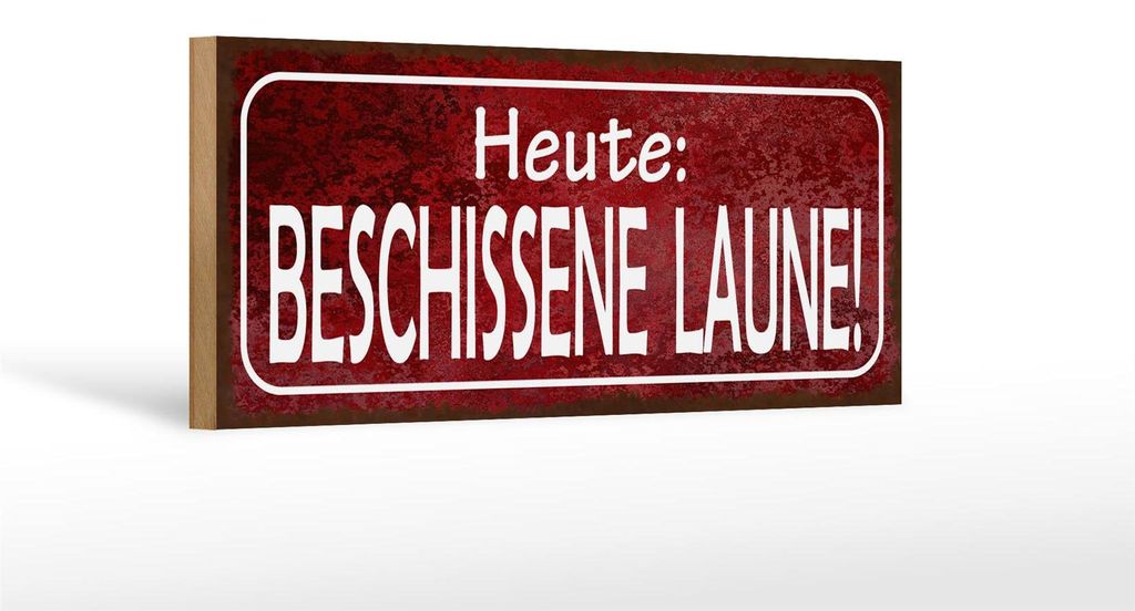 Holzschild Hinweis 27x10cm Heute beschissene Laune