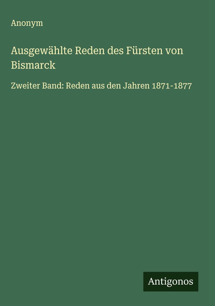 Ausgewählte Reden des Fürsten von Bismarck