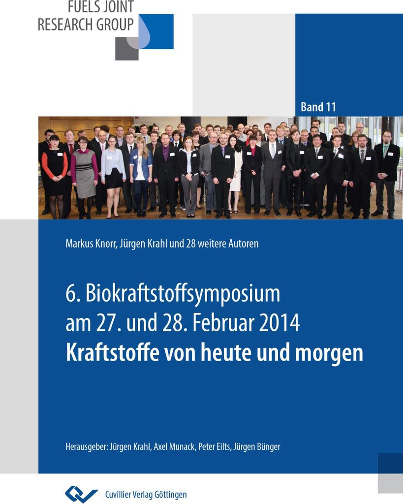 Kraftstoffe von heute und morgen. Tagungsband zum 6. Biokraftstoffsymposium