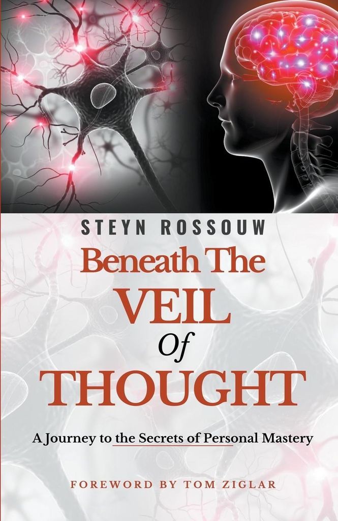 Beneath The Veil Of Thought-A Journey To The Secrets Of Personal Mastery