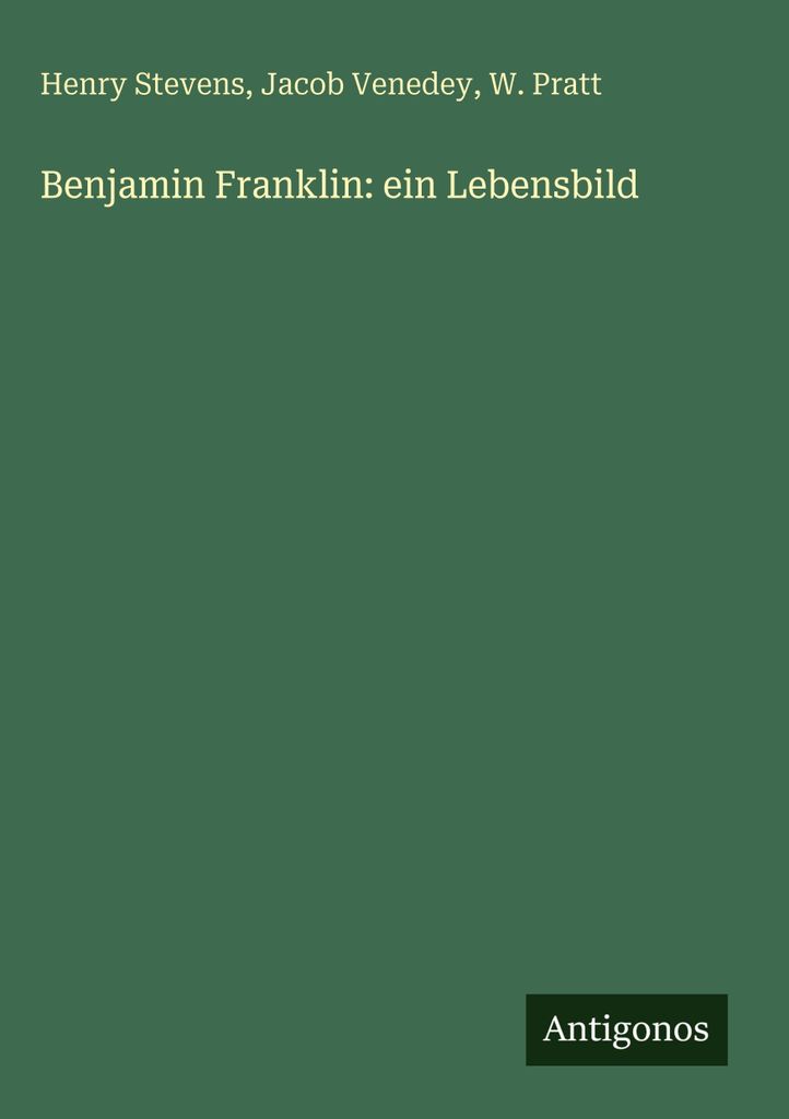 Benjamin Franklin: ein Lebensbild