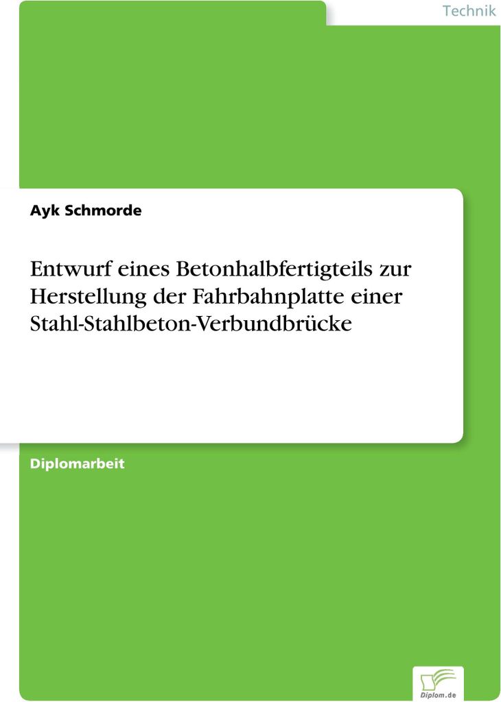 Entwurf eines Betonhalbfertigteils zur Herstellung der Fahrbahnplatte einer Stahl-Stahlbeton-Verbundbrücke