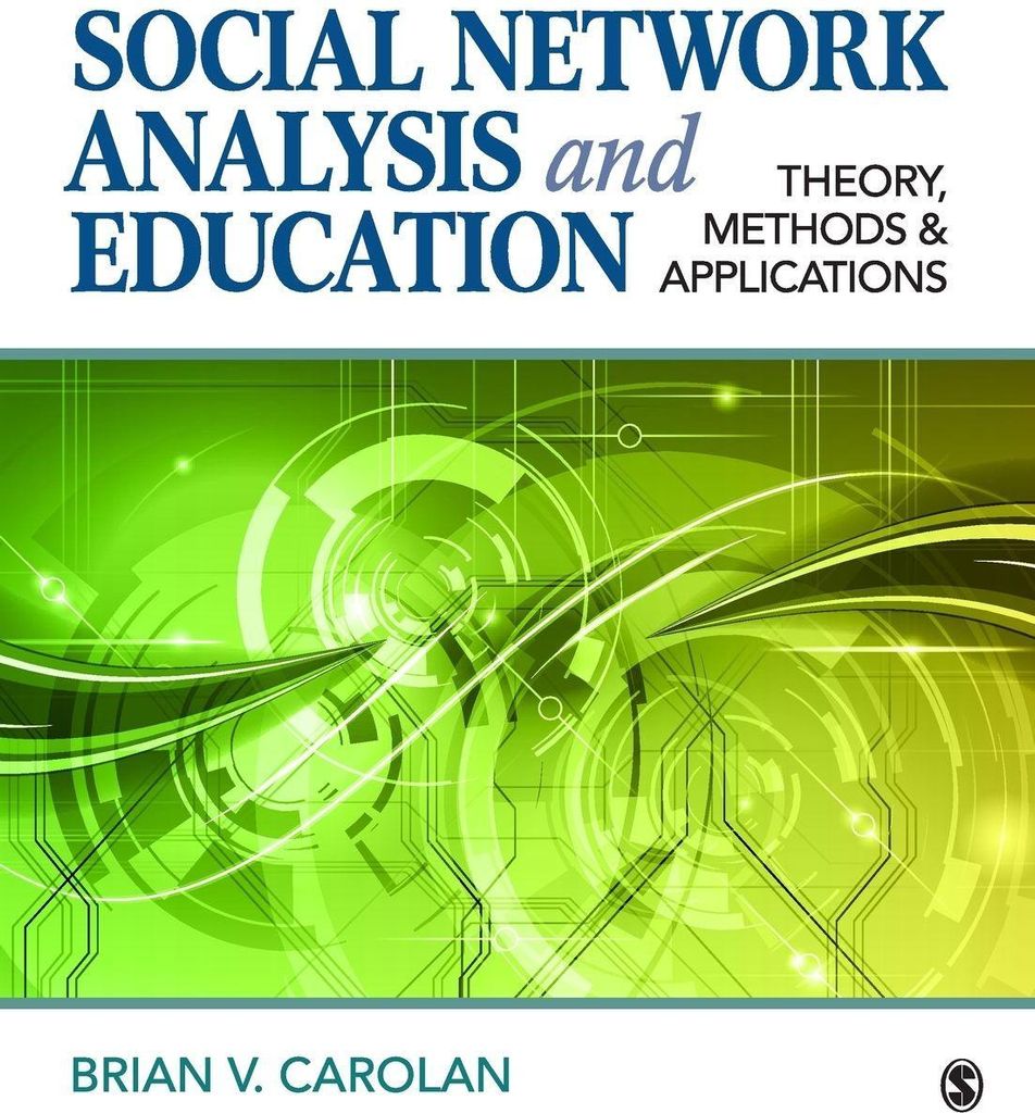 Social Network Analysis and Education: Theory, Methods & Applications