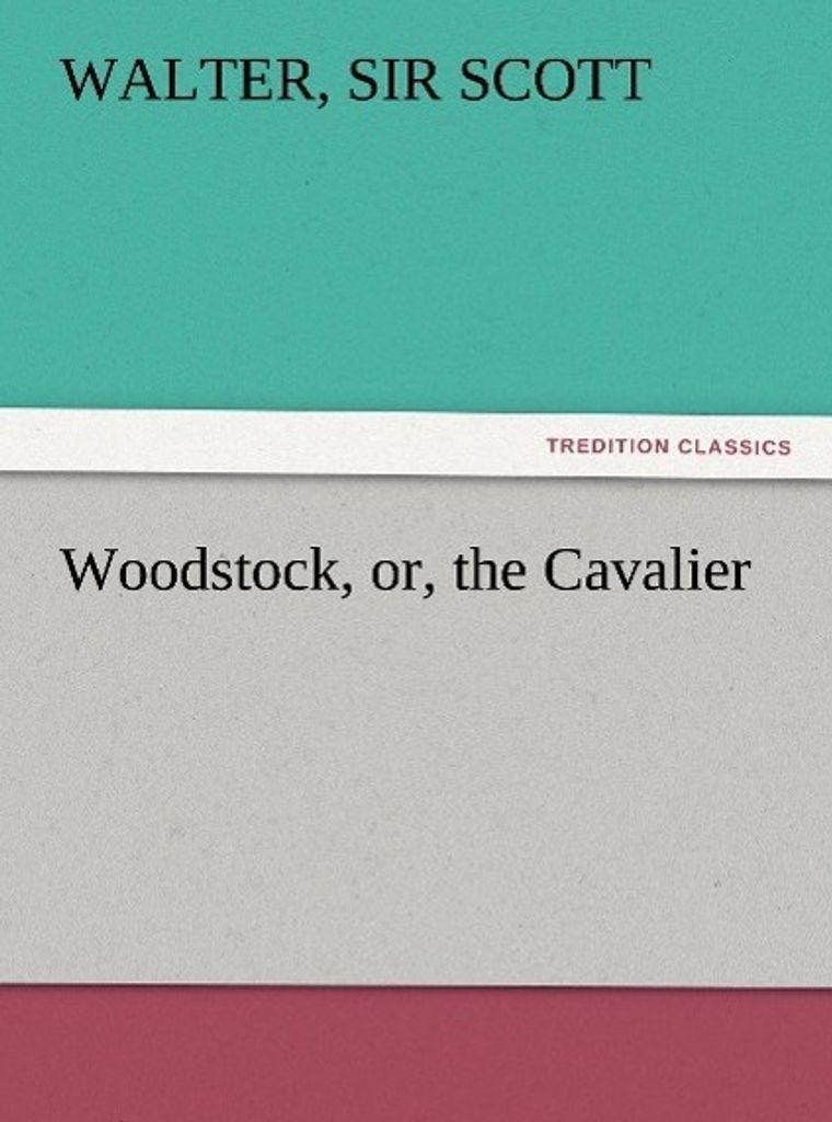 Woodstock, or, the Cavalier