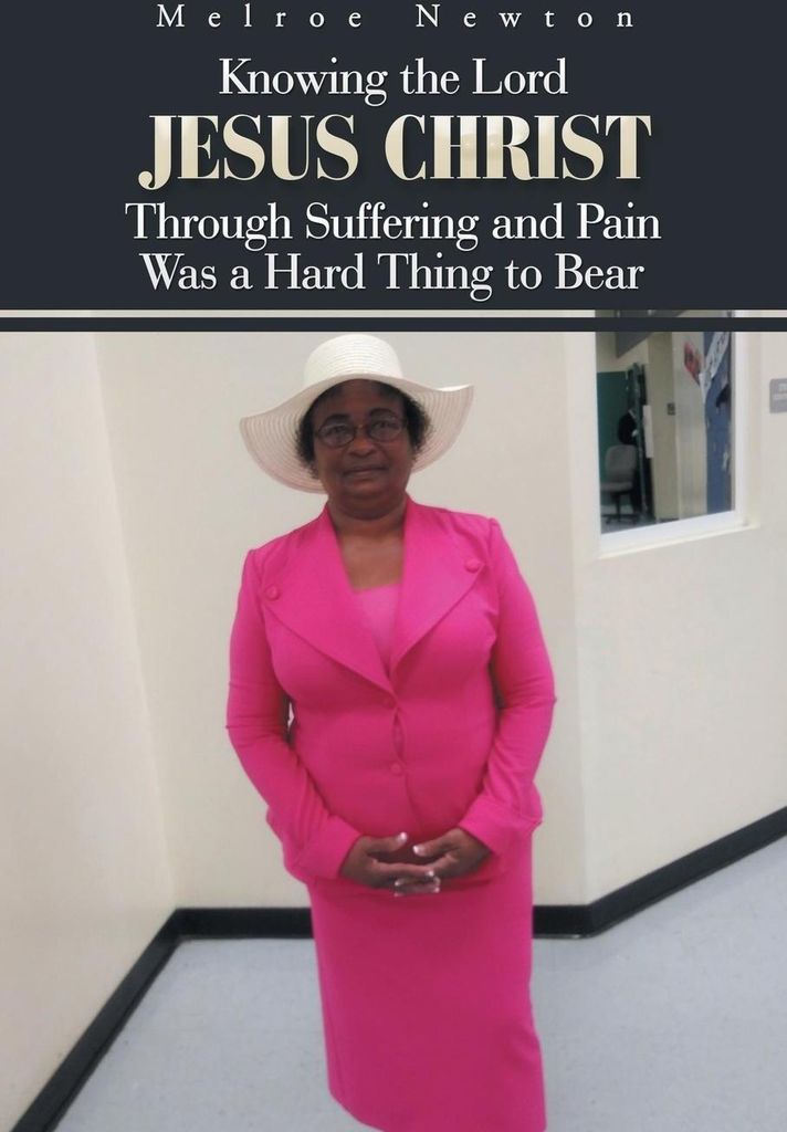 Knowing the Lord Jesus Christ Through Suffering and Pain Was a Hard Thing to Bear