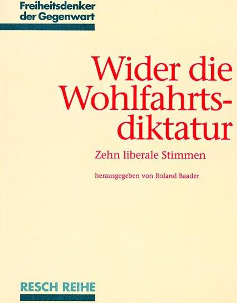 Wider die Wohlfahrtsdiktatur