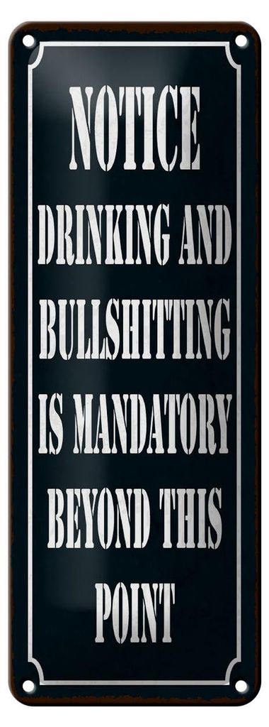 Blechschild Spruch 27x10 cm Notice drinking and bullshitting Deko Schild