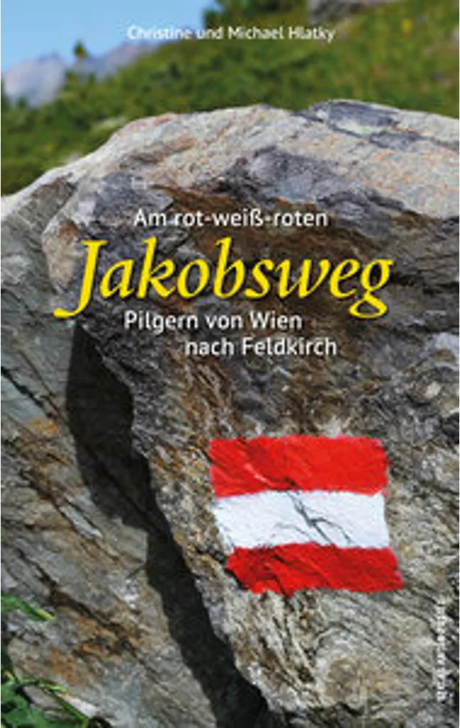 Récit Am rot-weiß-roten Jakobsweg Itinéraire Compostelle Autriche Illustré
