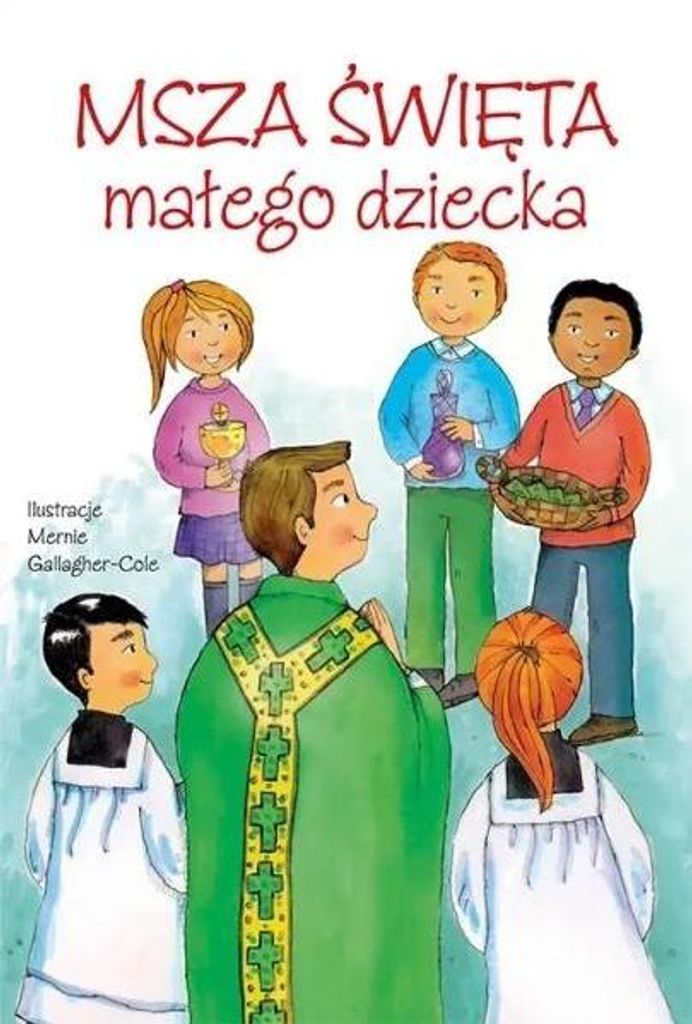 Msza Święta małego dziecka - praca zbiorowa