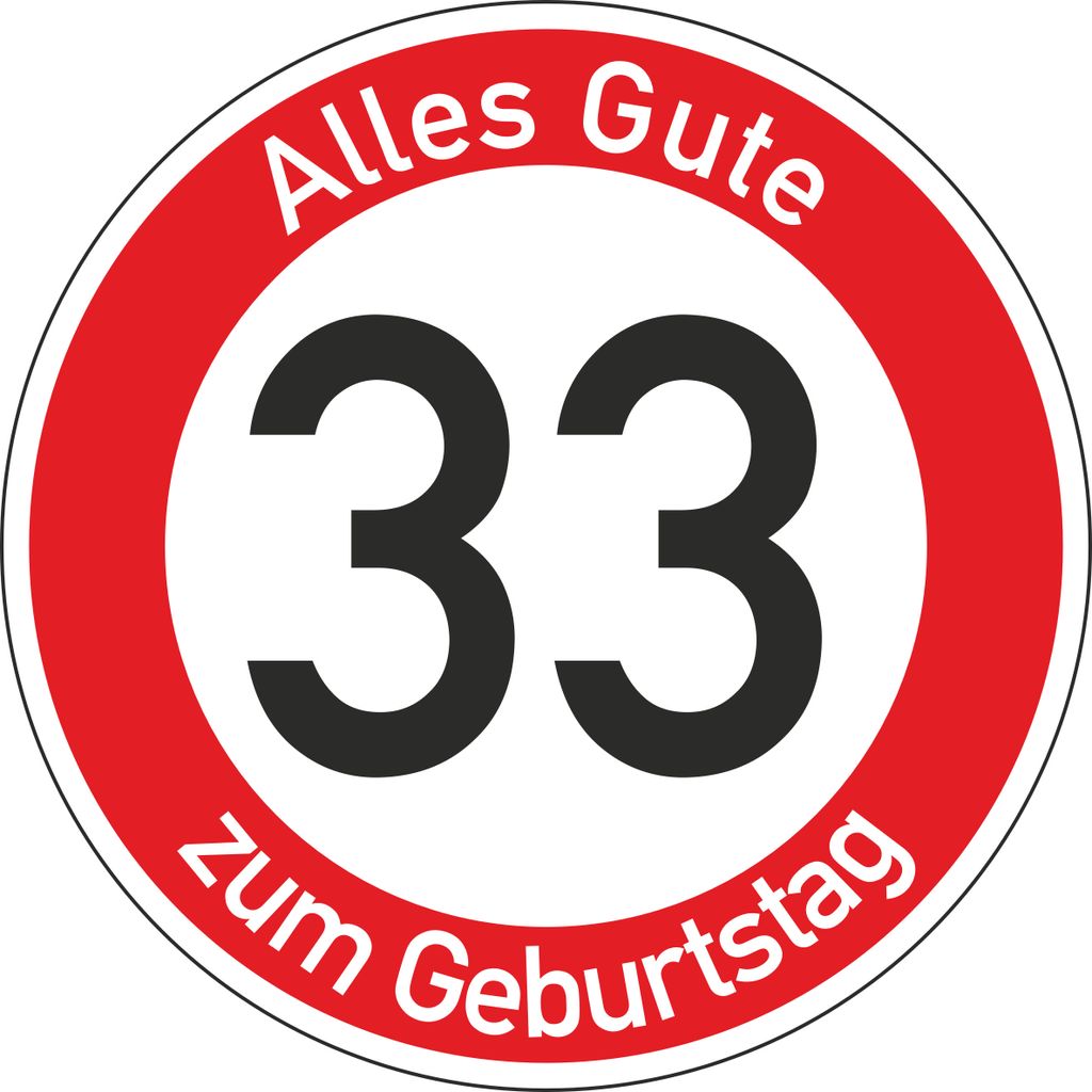 Geburtstagsschild 33 | Verkehrsschild Qualität | Ø600 | 2mm Aluminium | "Alles Gute zum 33 Geburtstag" | Weißer Schriftzug Alles Gute zum Geburt...