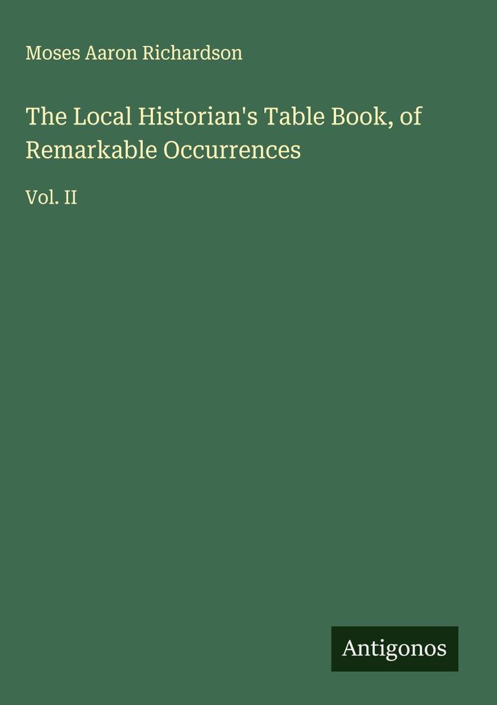Das Tischbuch des Lokalhistorikers mit bemerkenswerten Begebenheiten