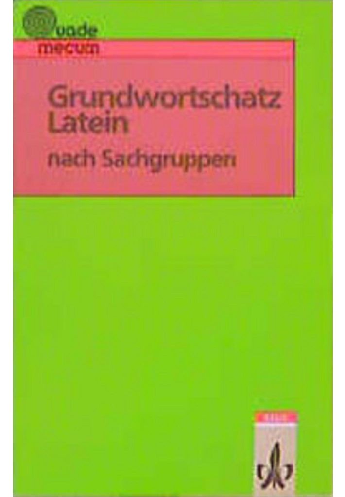 Grundwortschatz Latein nach Sachgruppen