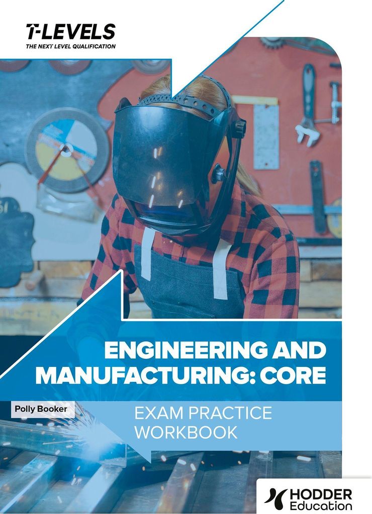 Übungsbuch für die T-Level-Prüfung in Technik und Fertigung