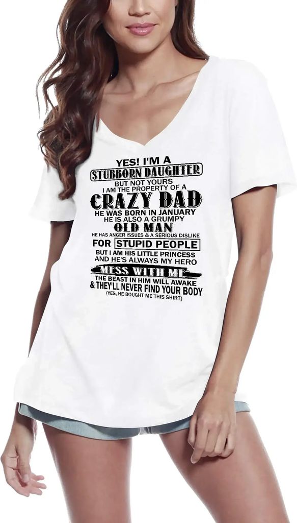 Damen Grafik T-Shirt V-Ausschnitt Ich bin eine sture Tochter - verrückter Vater - Sarkasmus-Witz – I Am A Stubborn Daughter - Crazy Dad - Sarcas...