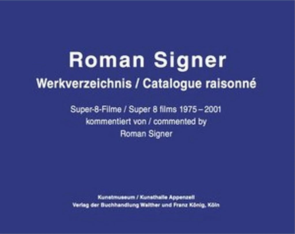 Roman Signer : Super-8 Filme 1975-2001 Catalogue Raisonné Annoté relié