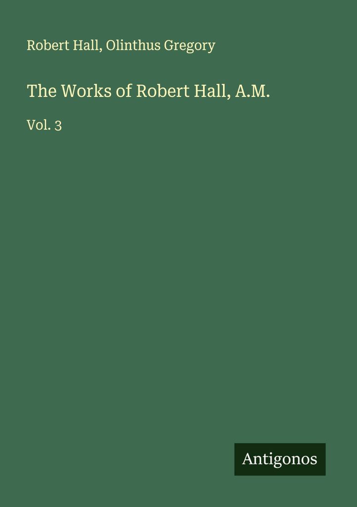 Die Werke von Robert Hall, A.M.