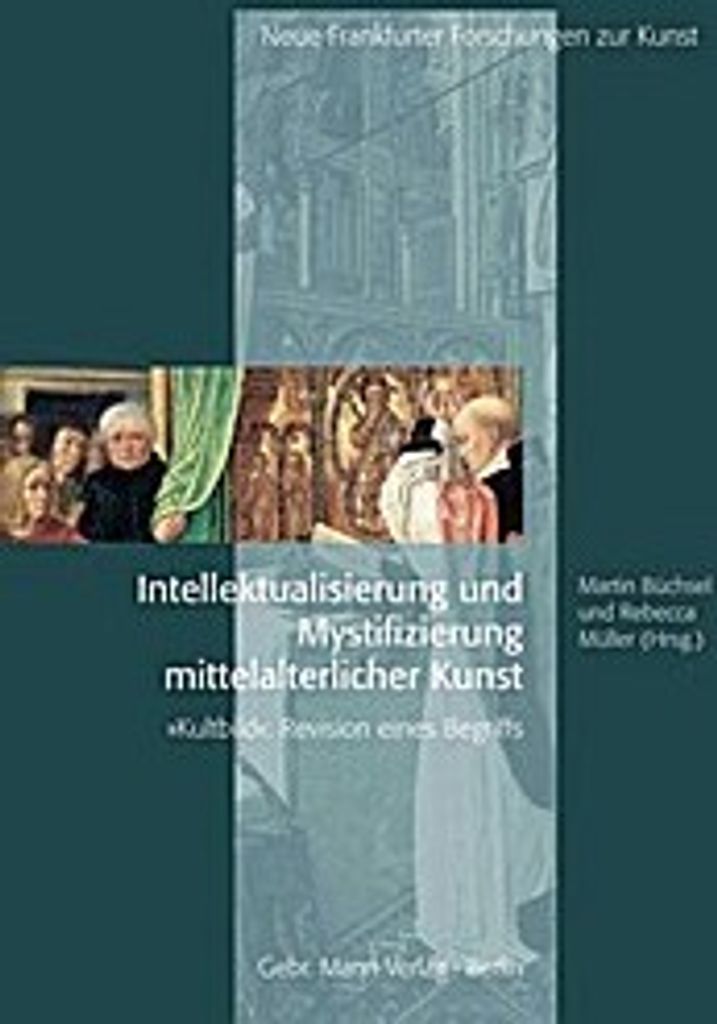Intellektualisierung und Mystifizierung mittelalterlicher Kunst