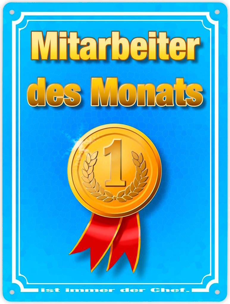 Metallschild XL in 21x28 cm Mitarbeiter des Monats - ist immer der Chef mit