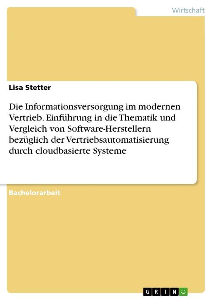 Die Informationsversorgung im modernen Vertrieb. Einführung in die Thematik und Vergleich von Software-Herstellern bezüglich der Vertriebsautomat...
